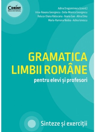 Gramatica limbii romane pentru elevi si profesori. Sinteze si exercitii