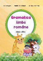 Gramatica limbii romane. Clasa a III-a Gramatica limbii romane. Clasa a III-a