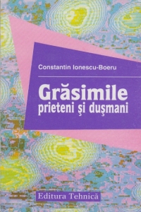 Grasimile - prieteni si dusmani