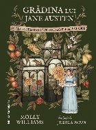 Grădina lui Jane Austen : o călătorie botanică prin romanele sale clasice