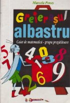 Greierasul albastru Caiet matematica pentru