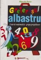 Greierasul albastru - Caiet de matematica pentru grupa pregatitoare