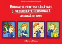 AI GRIJA DE TINE! - EDUCATIE PENTRU SANATATE SI SECURITATE PERSONALA