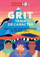Grit. Taria de caracter. Povesti care sa ne imbarbateze in vremuri grele