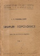 Grupuri topologice Volumul (Pontreaghin Editie