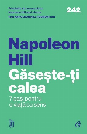Găseşte-ţi calea : 7 paşi pentru o viaţă cu sens