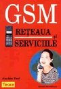 GSM - Reteaua si serviciile