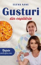 Gusturi din copilarie : reţete pentru fiica mea