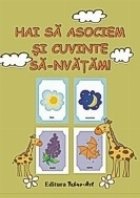 Hai sa asociem si cuvinte sa-nvatam!
