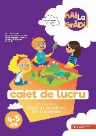 Hai la grădi! Limbă și comunicare – Om și societate. Caiet de lucru. 4-5 ani