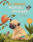 Hai, zambeste, mopsule imbufnat