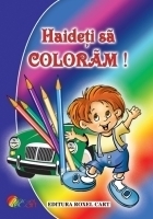 Haideti sa coloram - pentru baieti