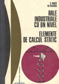 Hale industriale cu un nivel. Elemente de calcul static