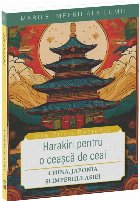 Harakiri pentru o ceaşcă de ceai : China, Japonia şi imperiile Asiei
