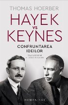 Hayek vs Keynes : confruntarea ideilor
