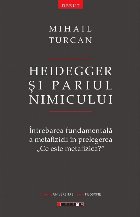 Heidegger şi pariul nimicului : întrebarea fundamentală a metafizicii în prelegerea \