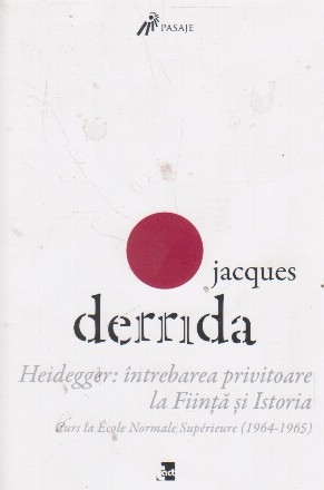 Heidegger: intrebarea privitoare la Fiinta si Istoria