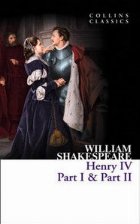 Henry IV, Part I & Part II Henry IV, Part I & Part II