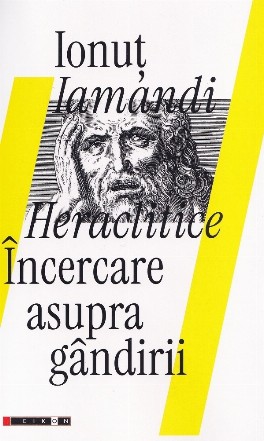 Heraclitice : încercare asupra gândirii
