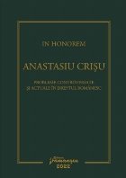 In honorem Anastasiu Crişu : probleme controversate şi actuale în dreptul românesc