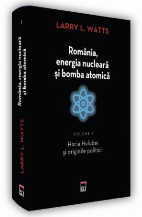 Horia Hulubei şi originile politicii - Vol. 1 (Set of:România, energia nucleară şi bomba atomicăVol. 1)