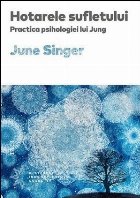 Hotarele sufletului. Practica psihologiei lui Jung Hotarele sufletului. Practica psihologiei lui Jung