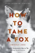 How to Tame a Fox (and Build a Dog)