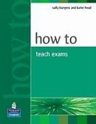 How teach for exams