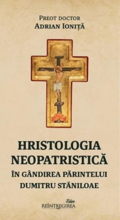 Hristologia neopatristică în gândirea părintelui Dumitru Stăniloae