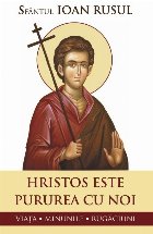 Hristos este pururea cu noi : viaţa, minuni, rugăciuni