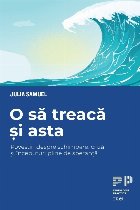 Şi asta o să treacă : povestiri despre schimbare, criză şi începuturi pline de speranţă