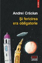 Şi fericirea era obligatorie