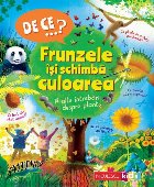 De ce...? Îşi schimbă frunzele culoarea şi alte întrebări despre plante