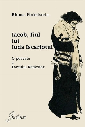 Iacob, fiul lui Iuda Iscariotul : o poveste a Evreului Rătăcitor,roman