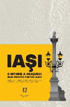 Iaşi : ghid de istorie locală