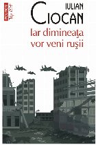 Iar dimineaţa vor veni ruşii : roman