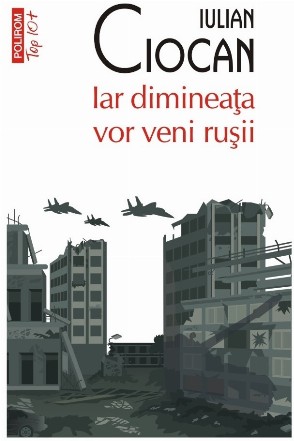 Iar dimineaţa vor veni ruşii : roman