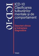 ICD-10 Clasificarea tulburărilor mentale şi de comportament. Descrieri clinice şi îndreptare diagnostice