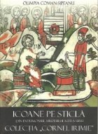Icoane pe sticla din patrimoniul Muzeului Astra Sibiu - Colectia Cornel Irimie