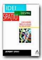 IDEI DESPRE SPATIU. EUCLIDIAN, NEEUCLIDIAN SI RELATIVIST IDEI DESPRE SPATIU. EUCLIDIAN, NEEUCLIDIAN SI RELATIVIST