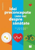 Idei preconcepute (sau nu) despre