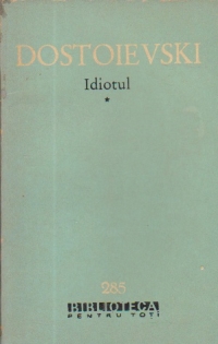 Idiotul, Volumele I si II