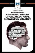 Ikujiro Nonaka\'s A Dynamic Theory of Organisational Knowledg