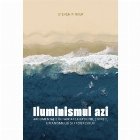 Iluminismul azi. Argumentatie in favoarea ratiunii, stiintei, umanismului si progresului