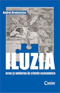 ILUZIA. EROU SI ANTIEROU IN CRIZELE ECONOMICE