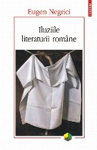 Iluziile literaturii române (ediţia a II-a)