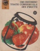 Imi reusesc toate conservele din fructe Imi reusesc toate conservele din fructe