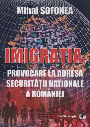 Imigraţia, provocare la adresa securităţii naţionale a României : teme şi note de curs