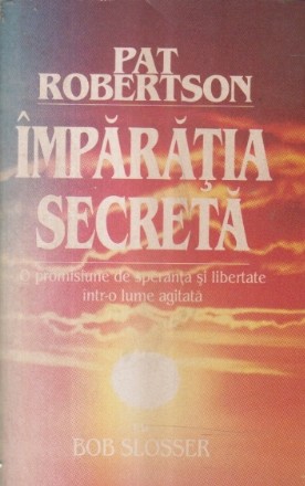 Imparatia secreta (O promisiune de speranta si libertate intr-o lume agitata)