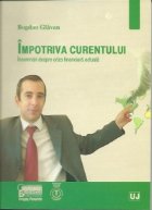 Impotriva curentului - Insemnari despre criza financiara actuala